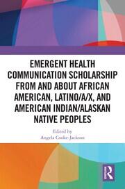 Emergent Health Communication Scholarship from and about African American, Latino/a/x, and American Indian/Alaskan Native Peoples book cover