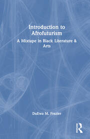 Introduction to Afrofuturism: A Mixtape in Black Literature & Arts book cover