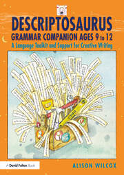 Descriptosaurus Grammar Companion Ages 9 to 12: A Language Toolkit and Support for Creative Writing book cover