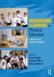 Maximising Learning in Physical Education: A Practice to Theory Approach book cover
