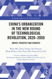 China’s Urbanization in the New Round of Technological Revolution, 2020-2050: Impact, Prospect and Strategy book cover
