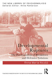 Developmental Ruptures: The psychoanalysis of breakdown and defensive solutions book cover