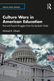 Culture Wars in American Education: Past and Present Struggles Over the Symbolic Order book cover