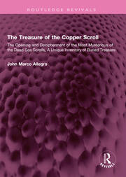 The Treasure of the Copper Scroll: The Opening and Decipherment of the Most Mysterious of the Dead Sea Scrolls, A Unique Inventory of Buried Treasure book cover