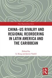 China-US Rivalry and Regional Reordering in Latin America and the Caribbean book cover