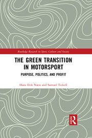 The Green Transition in Motorsport: Purpose, Politics, and Profit book cover