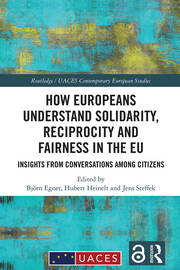 How Europeans Understand Solidarity, Reciprocity and Fairness in the EU: Insights from Conversations Among Citizens book cover