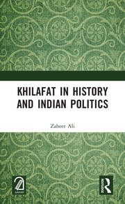Khilafat in History and Indian Politics book cover
