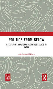 Politics from Below: Essays on Subalternity and Resistance in India book cover