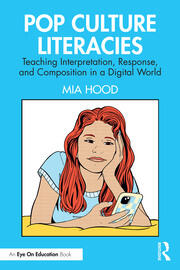 Pop Culture Literacies: Teaching Interpretation, Response, and Composition in a Digital World book cover