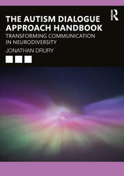 The Autism Dialogue Approach Handbook: Transforming Communication in Neurodiversity book cover
