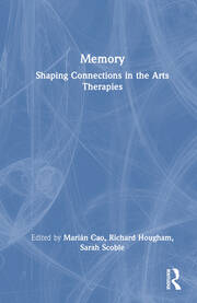 Memory: Shaping Connections in the Arts Therapies book cover