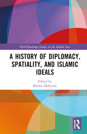 A History of Diplomacy, Spatiality, and Islamic Ideals book cover