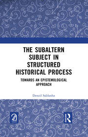The Subaltern Subject in Structured Historical Process: Towards an Epistemological Approach book cover