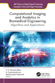Computational Imaging and Analytics in Biomedical Engineering: Algorithms and Applications book cover