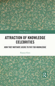 Attraction of Knowledge Celebrities: How They Motivate Users to Pay for Knowledge book cover