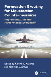 Permeation Grouting for Liquefaction  Countermeasures: Implementation and Performance Evaluation book cover