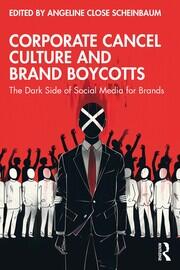 Corporate Cancel Culture and Brand Boycotts: The Dark Side of Social Media for Brands book cover