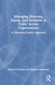 Managing Diversity, Equity, and Inclusion in Public Service Organizations: A Liberatory Justice Approach book cover