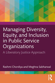 Managing Diversity, Equity, and Inclusion in Public Service Organizations: A Liberatory Justice Approach book cover