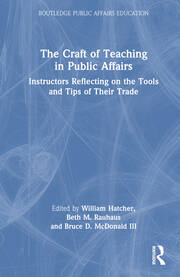 The Craft of Teaching in Public Affairs: Instructors Reflecting on the Tools and Tips of Their Trade book cover