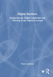 Digital Business: Navigating the Digital Landscape and Thriving in the Digital Economy book cover