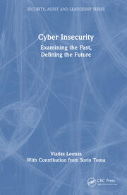 Cyber Insecurity: Examining the Past, Defining the Future book cover