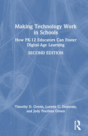Making Technology Work in Schools: How PK-12 Educators Can Foster Digital-Age Learning book cover