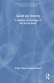 Lacan on Society: A Radical Archeology of the Social Bond book cover