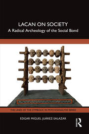 Lacan on Society: A Radical Archeology of the Social Bond book cover