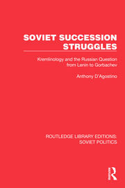 Soviet Succession Struggles: Kremlinology and the Russian Question from Lenin to Gorbachev book cover