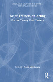 Actor Trainers on Acting: For the Twenty First Century book cover