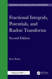 Fractional Integrals, Potentials, and Radon Transforms - 2nd Edition -