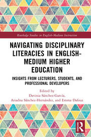 Navigating Disciplinary Literacies in English-Medium Higher Education: Insights from Lecturers, Students, and Professional Developers book cover