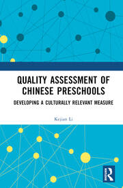 Quality Assessment of Chinese Preschools: Developing a Culturally Relevant Measure book cover