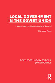 Local Government in the Soviet Union: Problems of Implementation and Control book cover