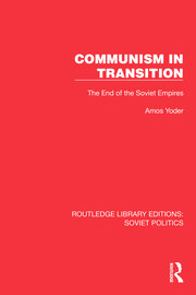 Communism in Transition: The End of the Soviet Empires book cover