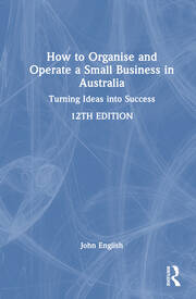 How to Organise and Operate a Small Business in Australia: Turning Ideas into Success book cover