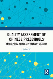 Quality Assessment of Chinese Preschools: Developing a Culturally Relevant Measure book cover