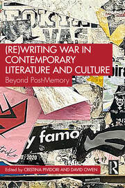 (Re)Writing War in Contemporary Literature and Culture: Beyond Post-Memory book cover