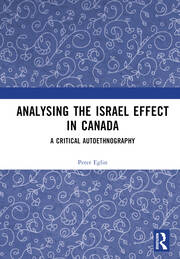 Analysing the Israel Effect in Canada: A Critical AutoEthnography book cover