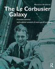 The Le Corbusier Galaxy: František Sammer and a global network of avant-garde architects book cover