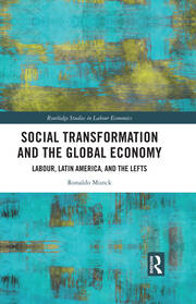 Social Transformation and the Global Economy: Labour, Latin America, and the Lefts book cover