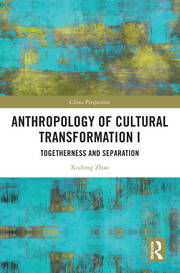 Anthropology of Cultural Transformation I: Togetherness and Separation book cover