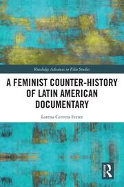 A Feminist Counter-History of Latin American Documentary book cover