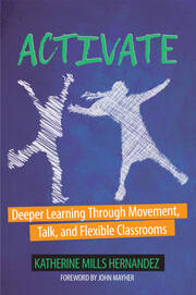 Activate: Deeper Learning through Movement, Talk, and Flexible Classrooms book cover