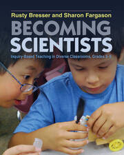 Becoming Scientists: Inquiry-Based Teaching in Diverse Classrooms, Grades 3-5 book cover
