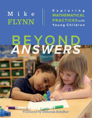 Beyond Answers: Exploring Mathematical Practices with Young Children book cover