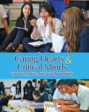 Caring Hearts and Critical Minds: Literature, Inquiry, and Social Responsibility book cover