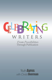 Celebrating Writers: From Possibilities Through Publication book cover